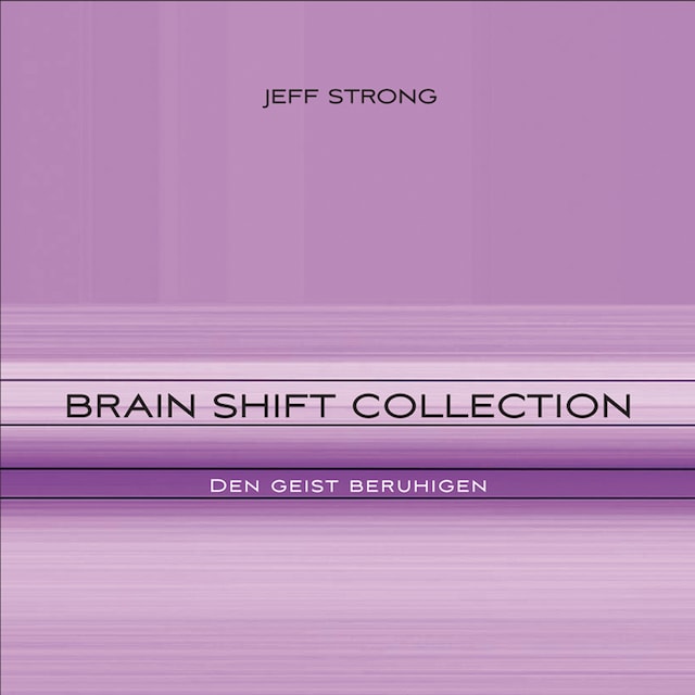 Brain Shift Collection - den Geist beruhigen