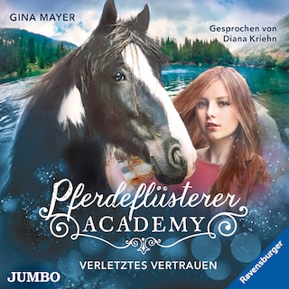 Pferdeflüsterer-Academy. Verletztes Vertrauen (Band 4) als Hörbuch