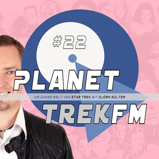 Planet Trek fm #22 - Die ganze Welt von Star Trek