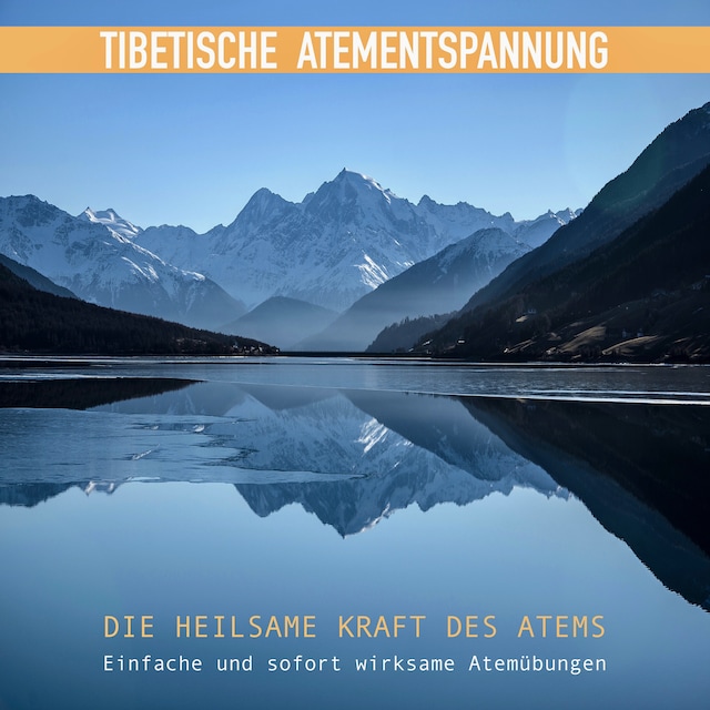 Copertina del libro per Tibetische Atementspannung - Einfache und sofort wirksame Atemübungen
