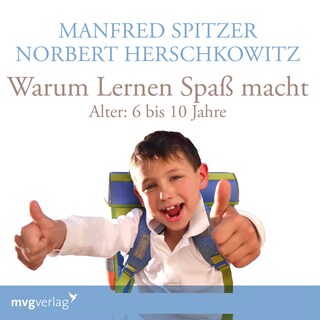 Warum lernen Spaß macht: 6-10 Jahre als Hörbuch