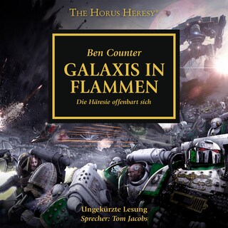 The Horus Heresy 03: Galaxis in Flammen als Hörbuch