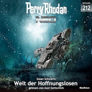 Perry Rhodan Neo 212: Welt der Hoffnungslosen als Hörbuch