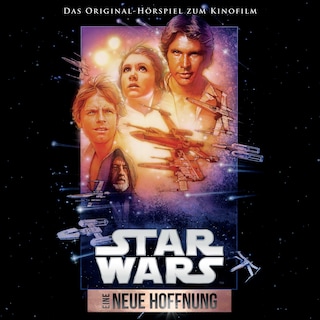 Star Wars: Eine neue Hoffnung (Das Original-Hörspiel zum Kinofilm) als Hörbuch