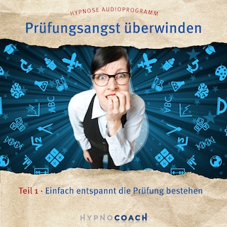 Prüfungsangst überwinden Teil 1 als Hörbuch