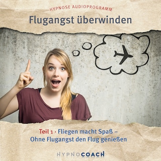 Flugangst überwinden Teil 1 als Hörbuch