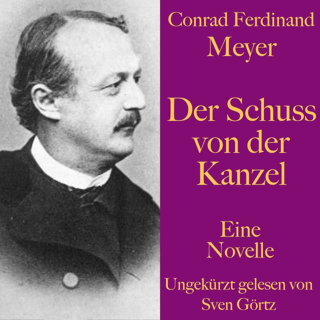 Portada de libro para Conrad Ferdinand Meyer: Der Schuss von der Kanzel