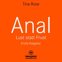 Anal - Lust statt Frust / Erotischer Hörbuch Ratgeber