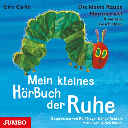 Die kleine Raupe Nimmersatt & weitere Geschichten. Mein kleines HörBuch der Ruhe bookCoverFor