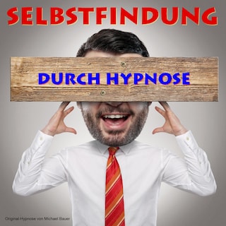 Selbstfindung durch Hypnose als Hörbuch
