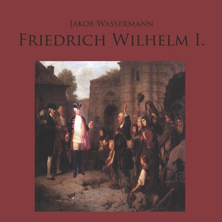 Friedrich Wilhelm I. als Hörbuch