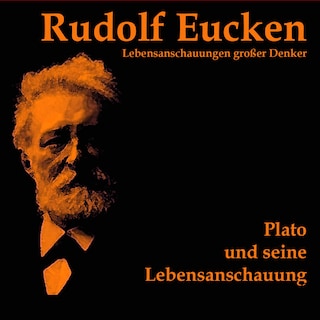 Plato und seine Lebensanschauung als Hörbuch