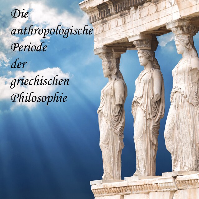 Boekomslag van Die anthropologische Periode der griechischen Philosophie