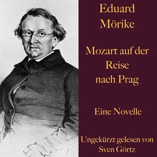 Eduard Mörike: Mozart auf der Reise nach Prag als Hörbuch