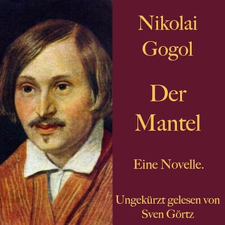 Nikolai Gogol: Der Mantel als Hörbuch