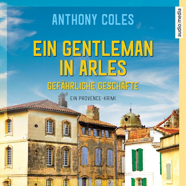 Buchcover für Ein Gentleman in Arles - Gefährliche Geschäfte