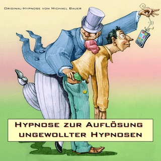 Hypnose zur Auflösung ungewollter Hypnosen als Hörbuch