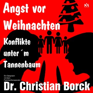 Angst vor Weihnachten - Konflikte unter´m Tannenbaum als Hörbuch