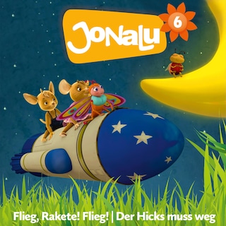 JoNaLu: Folgen 11-12: Flieg, Rakete! Flieg! als Hörbuch