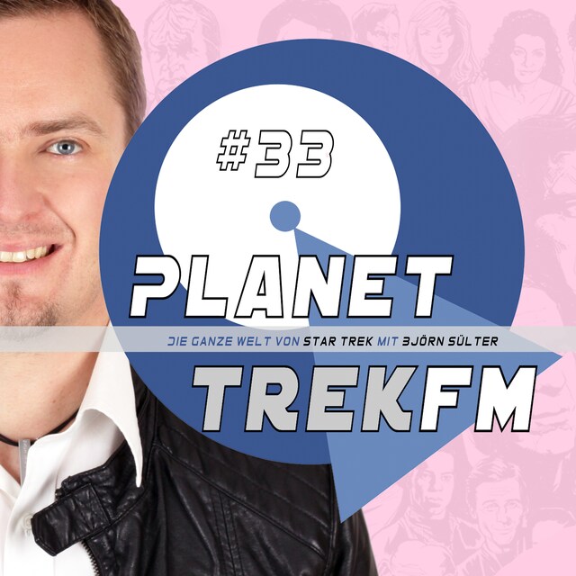 Couverture de livre pour Planet Trek fm #33 - Die ganze Welt von Star Trek