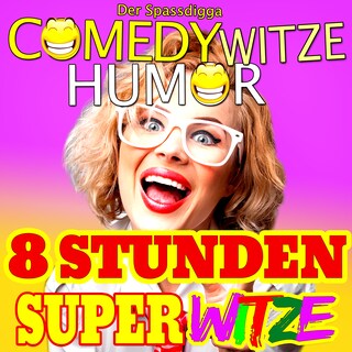 Comedy Witze Humor - 8 Stunden Super Witze als Hörbuch