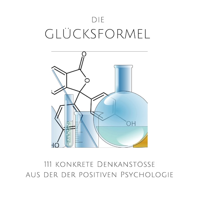 Book cover for Die Glücksformel: 111 konkrete Denkanstöße aus der positiven Psychologie