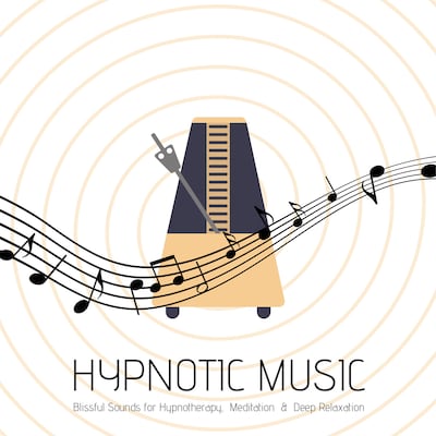 Hypnotic Music: Blissful Sounds for Hypnotherapy, Meditation & Deep Relaxation