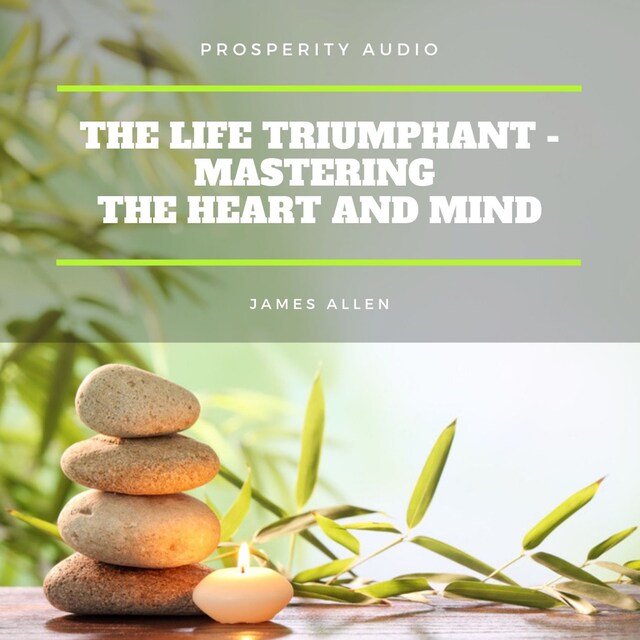 Book cover for The Life Triumphant - Mastering the Heart And Mind