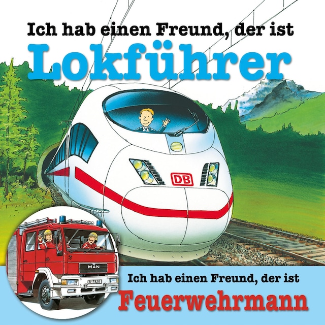 Book cover for Ich habe einen Freund, der ist Lokführer / Feuerwehrmann