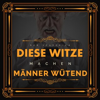 Diese Witze machen Männer wütend als Hörbuch