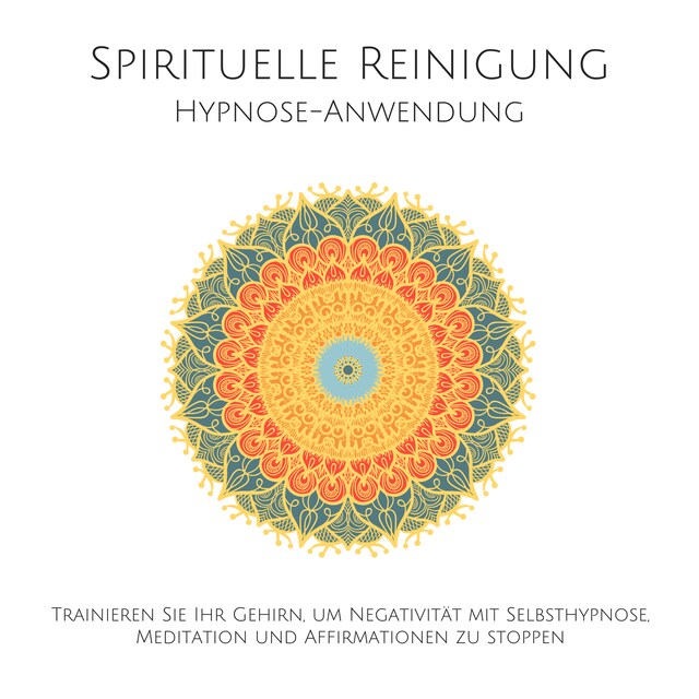 Buchcover für Spirituelle Reinigung: Trainieren Sie Ihr Gehirn, um Negativität mit Meditation, Selbsthypnose und Affirmationen zu stoppen