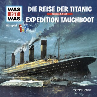 57: Die Reise der Titanic / Expedition Tauchboot als Hörbuch