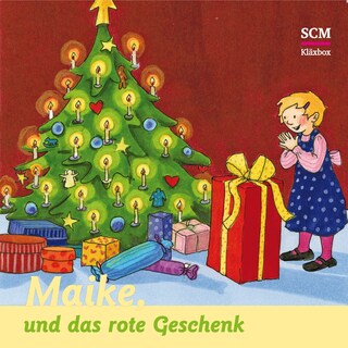 04: Maike und das rote Geschenk als Hörbuch