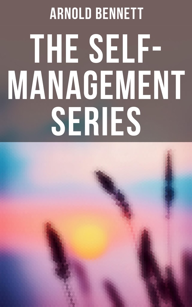 Buchcover für Arnold Bennett: The Self-Management Series