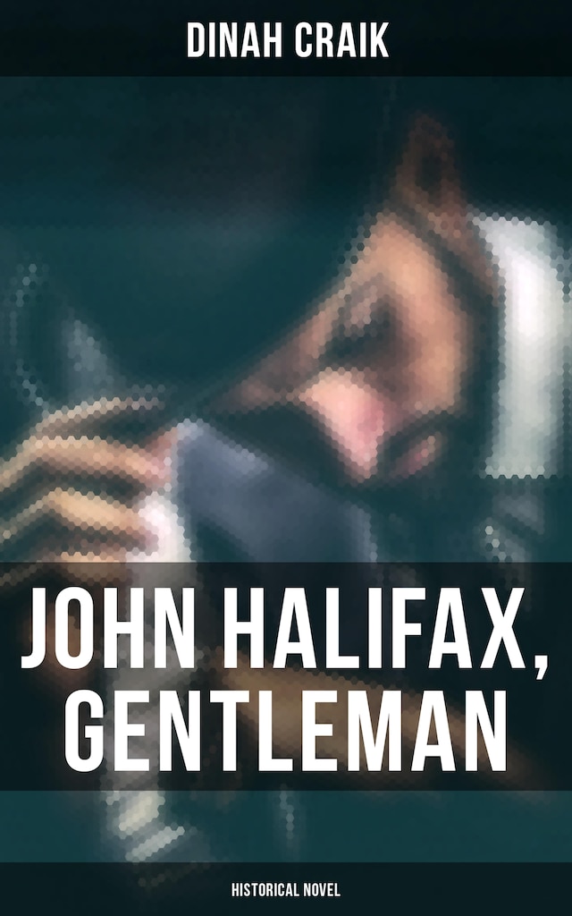Okładka książki dla John Halifax, Gentleman (Historical Novel)