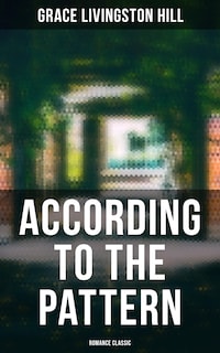 According to the Pattern (Romance Classic)