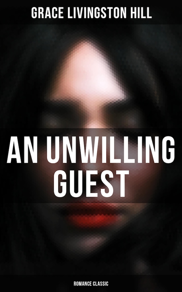 Couverture de livre pour An Unwilling Guest (Romance Classic)