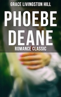 Phoebe Deane (Romance Classic)