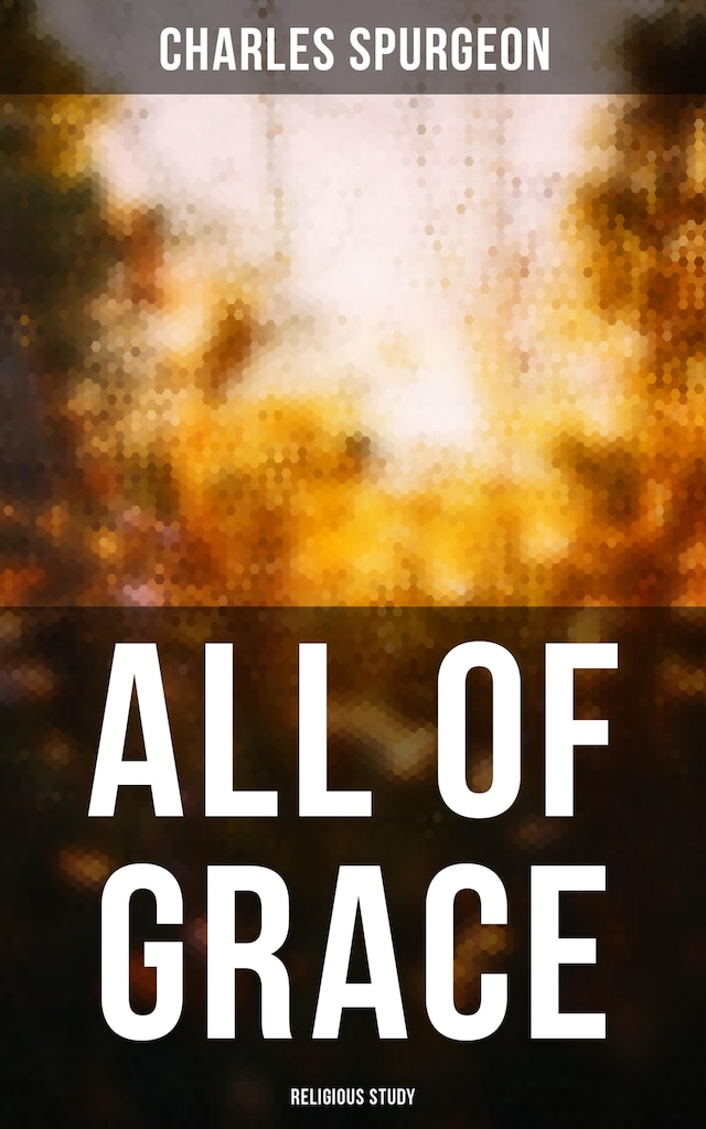 Couverture de livre pour All of Grace (Religious Study)