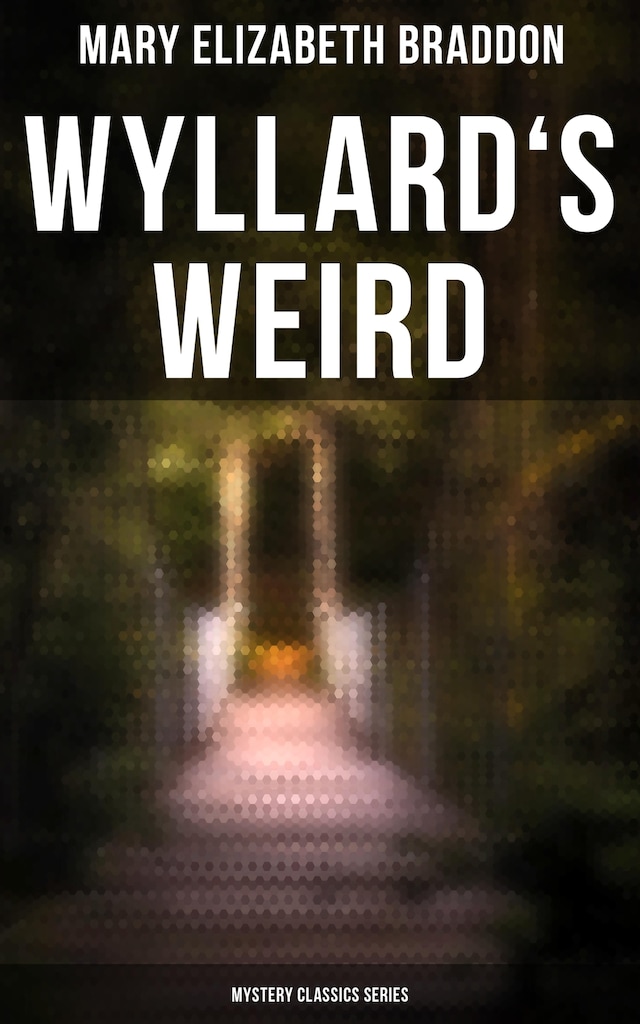 Wyllard's Weird (Mystery Classics Series)