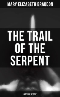The Trail of the Serpent (Detective Mystery)