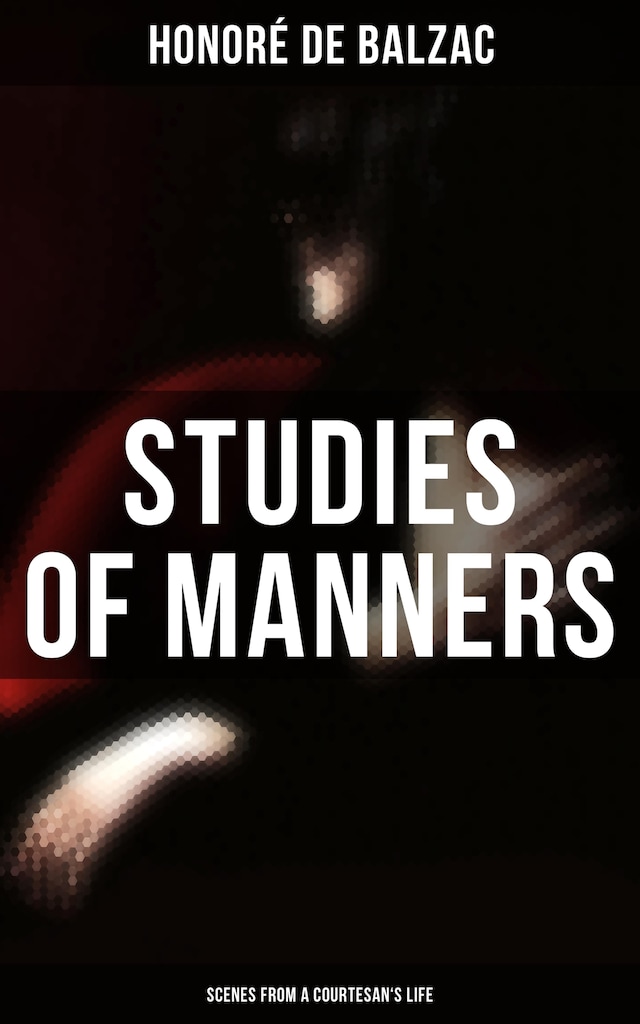 Bokomslag för Studies of Manners: Scenes from a Courtesan's Life