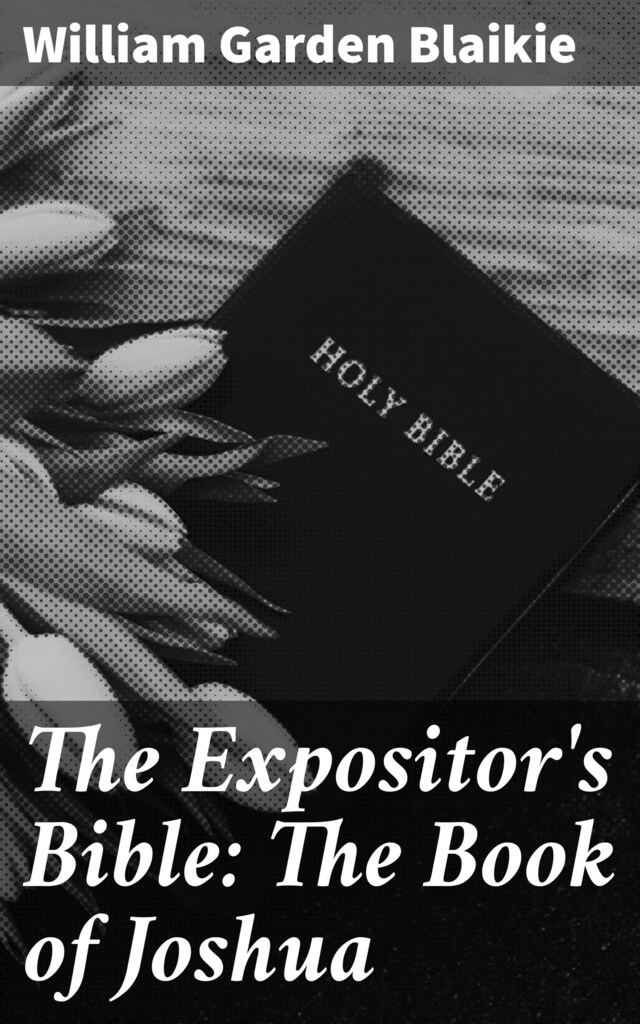 Book cover for The Expositor's Bible: The Book of Joshua