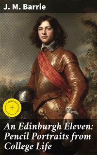 An Edinburgh Eleven: Pencil Portraits from College Life