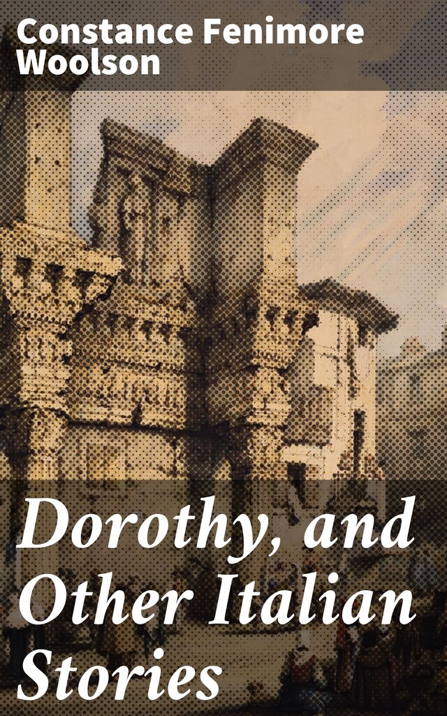 Book cover for Dorothy, and Other Italian Stories