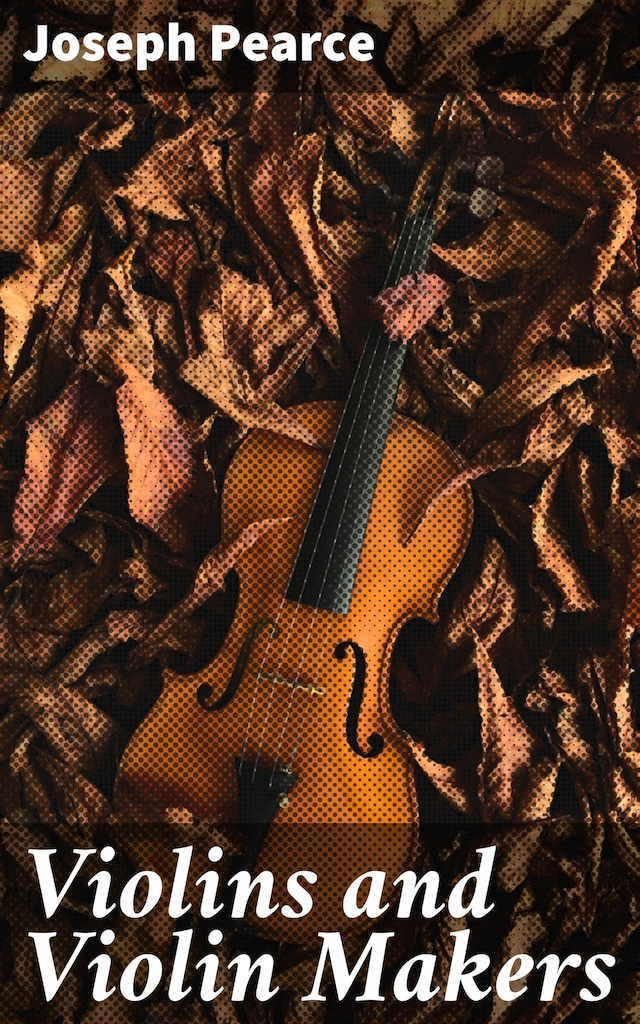 Book cover for Violins and Violin Makers