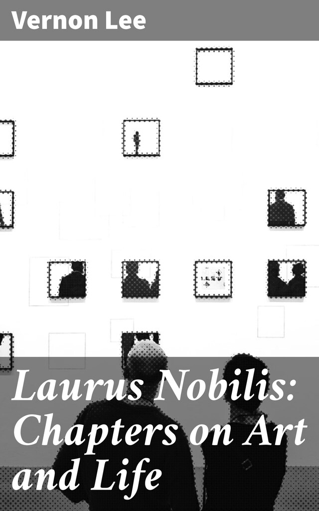 Book cover for Laurus Nobilis: Chapters on Art and Life