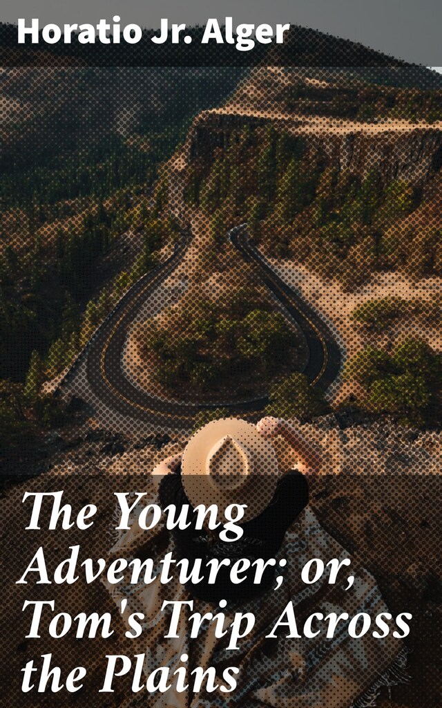 Boekomslag van The Young Adventurer; or, Tom's Trip Across the Plains