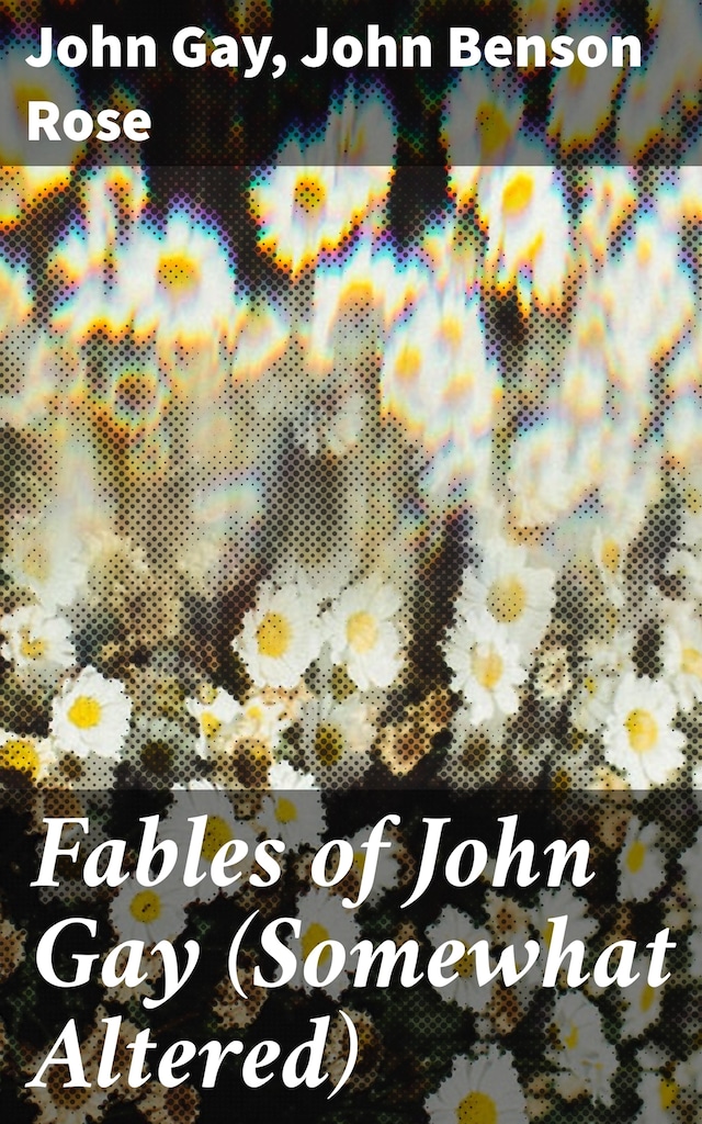 Book cover for Fables of John Gay (Somewhat Altered)