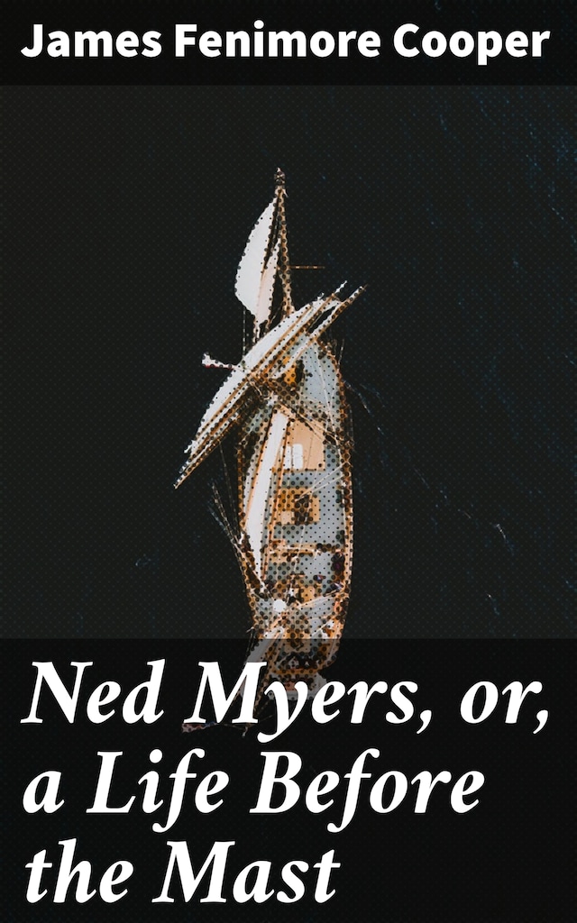 Boekomslag van Ned Myers, or, a Life Before the Mast